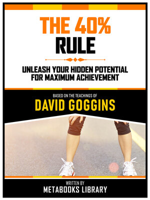 cover image of The 40% Rule--Based On the Teachings of David Goggins